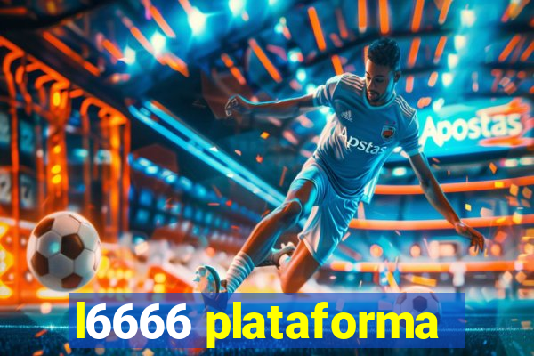 l6666 plataforma